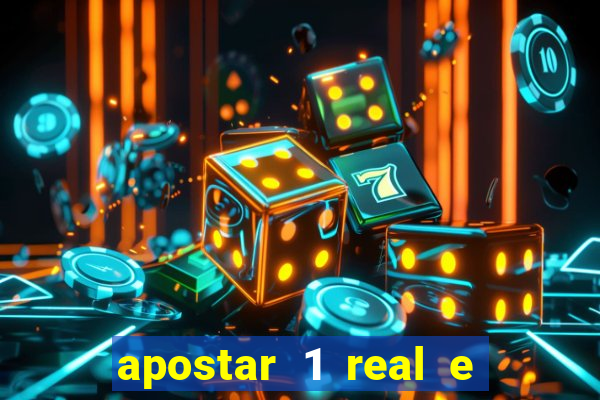 apostar 1 real e ganhar dinheiro